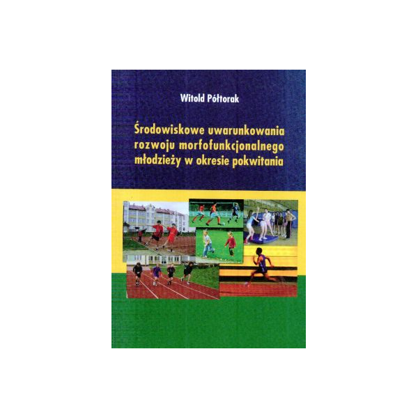 Środowiskowe uwarunkowania rozwoju morfofunkcjonalnego młodzieży w okresie pokwitania