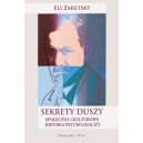 Sekrety duszy Społeczna i kulturowa historia psychoanalizy