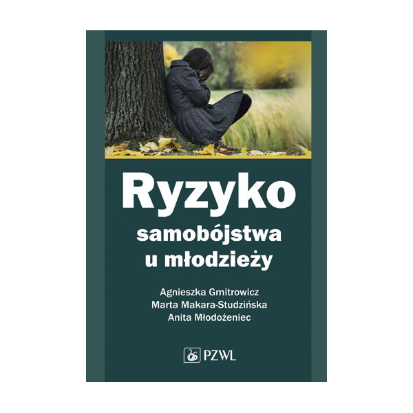 Ryzyko samobójstwa u młodzieży
Diagnoza, terapia, profilaktyka