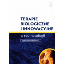 Terapie biologiczne i innowacyjne w reumatologii