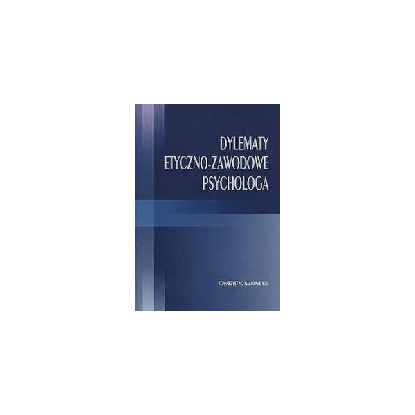 Dylematy etyczno z zawodowe psychologa