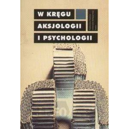 W kręgu aksjologii i psychologii 