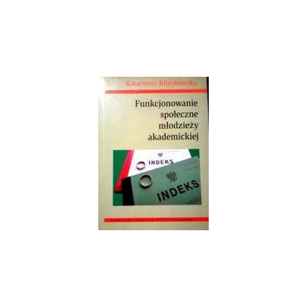 Funkcjonowanie społeczne młodzieży akademickiej Funkcjonowanie społeczne młodzieży akademickiej
