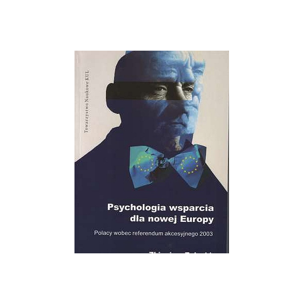 Psychologia wsparcia dla nowej Europy. Polacy wobec referendum akcesyjnego 2003