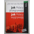 Jak Polacy przegrywają jak Polacy wygrywają