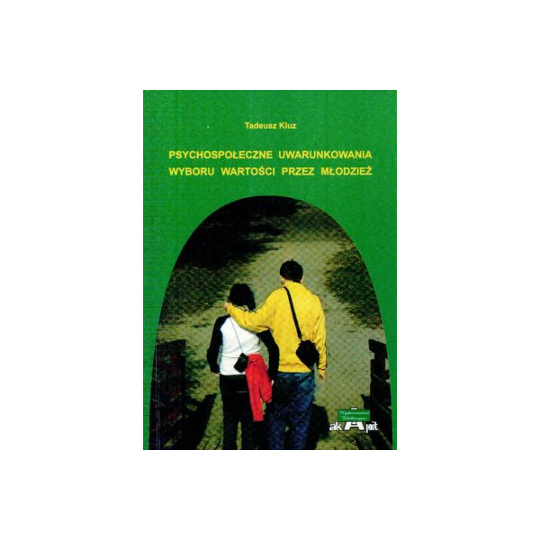 Psychospołeczne uwarunkowania wyboru wartości przez młodzież