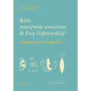 Dieta warzywno-owocowa dr Ewy Dąbrowskiej Program na 6 tygodni 