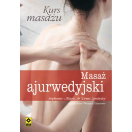 Masaż ajurwedyjski. Kurs masażu