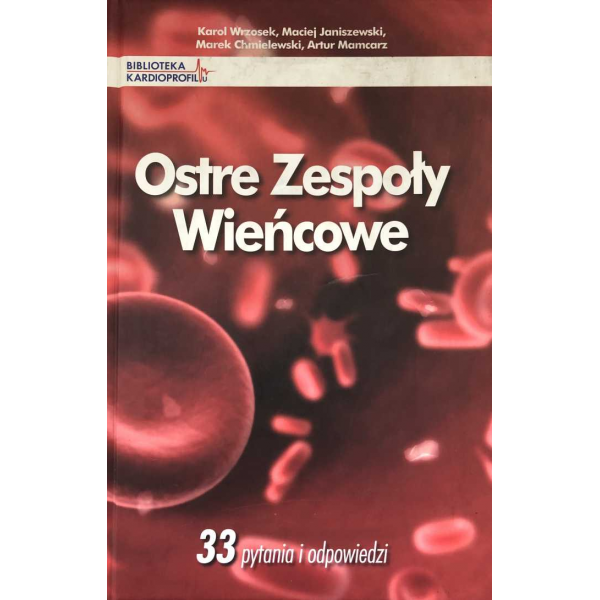 Ostre zespoły wieńcowe - 33 pytania i odpowiedzi