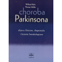 Choroba Parkinsona Objawy kliniczne, diagnostyka i leczenie farmakologiczne