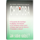 Choroba. Jak sobie radzić?