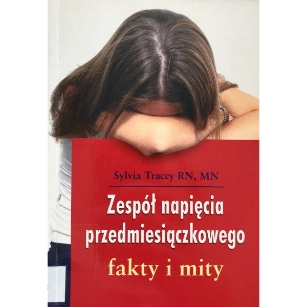 Zespół napięcia przedmiesiączkowego. Fakty i mity