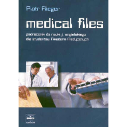 Medical Files Podręcznik do nauki języka angielskiego dla studentów Akademii Medycznych