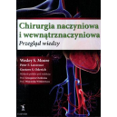 Chirurgia naczyniowa i wewnątrznaczyniowa t.2 Przedląd wiedzy