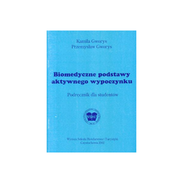 Biomedyczne podstawy aktywnego wypoczynku Podręcznik dla studentów