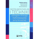 Instrumentarium i techniki zabiegów chirurgii małoinwazyjnej jamy brzusznej