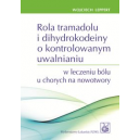 Rola tramadolu i dihydrokodeiny o kontrolowanym uwalnianiu w leczeniu bólu u chorych na nowotwory