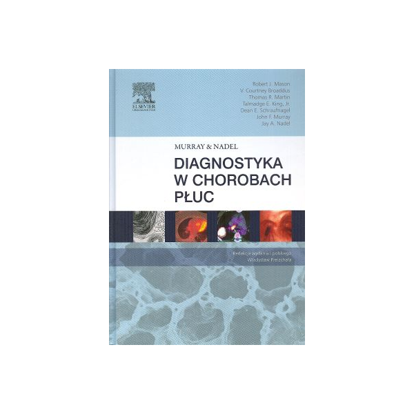 Diagnostyka w chorobach płuc Murray & Nadel Diagnostyka w chorobach płuc Murray & Nadel