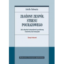 Złożony zespół stresu pourazowego Jak odzyskać integralność psychiczną i kontrolę nad emocjami Zeszyt ćwiczeń.