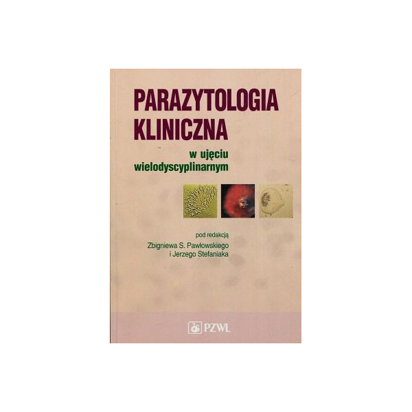 Parazytologia kliniczna w ujęciu wielodyscyplinarnym