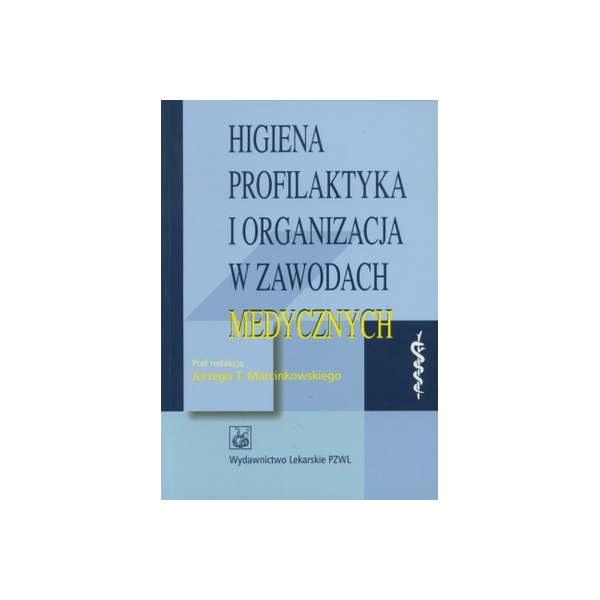 Higiena profilaktyka i organizacja w zawodach medycznych