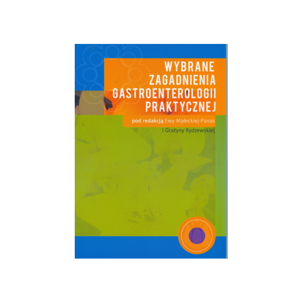 Wybrane zagadnienia gastroenterologii praktycznej