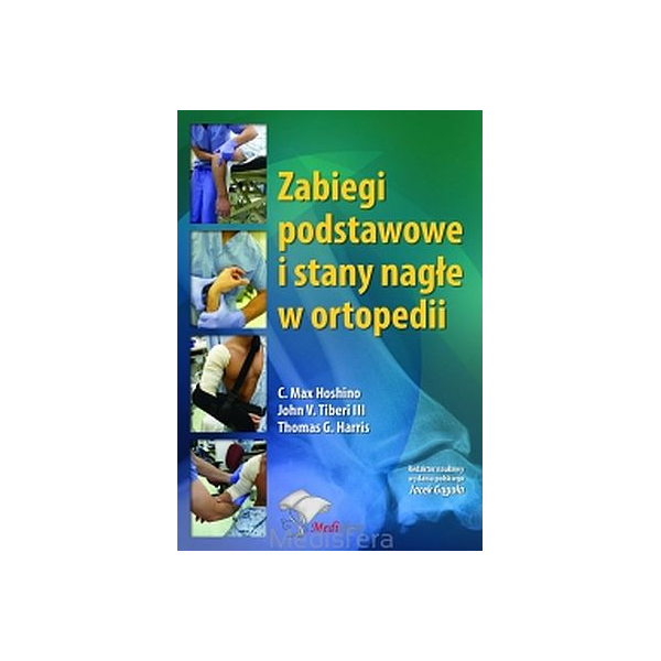 Zabiegi podstawowe i stany nagłe w ortopedii