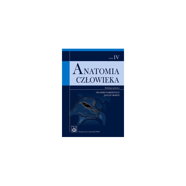 Anatomia człowieka t. 4 Podręcznik dla studentów