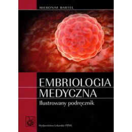 Embriologia medyczna Ilustrowany podręcznik