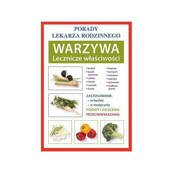 Warzywa Lecznicze właściwości. Porady lekarza rodzinnego