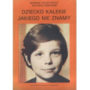 Dziecko kalekie jakiego nie znamy