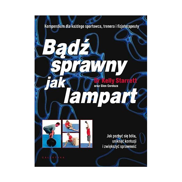 Bądź sprawny jak lampart Kompendium dla każdego sportowca, trenera i fizjoterapeuty