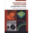 Zwyrodnienie plamki związane z wiekiem. Przewodnik diagnostyki i terapii