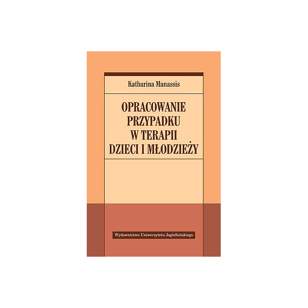 Opracowanie przypadku w terapii dzieci i młodzieży
