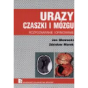 Urazy czaszki i mózgu Rozpoznawanie i opiniowanie