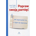 Popraw swoją pamięć
Jak zapamiętać to, o czym się zapomina