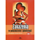 Zakażenia w położnictwie i ginekologii t. 1