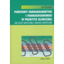Podstawy farmakogenetyki i farmakogenomiki w praktyce klinicznej