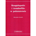 Koagulopatie i trombofilie w położnictwie