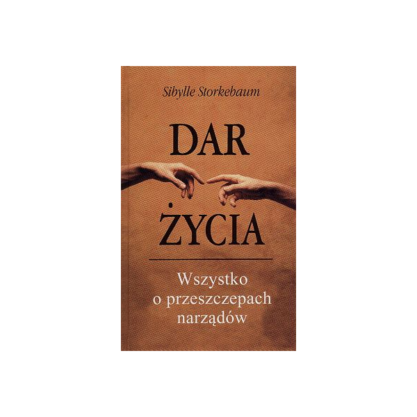 Dar życia - wszystko o przeszczepach narządów