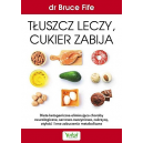 Tłuszcz leczy cukier zabija