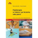 Fizjoterapia w trakcie i po leczeniu raka piersi 