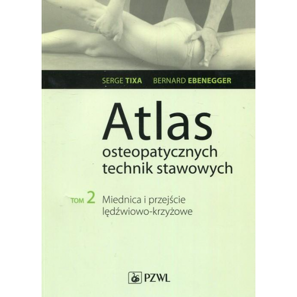 Atlas osteopatycznych technik stawowych Tom 2
Miednica i przejście lędźwiowo-krzyżowe