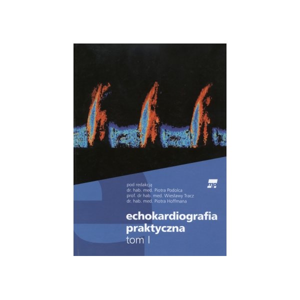 Echokardiografia praktyczna t. 1 Echokardiografia praktyczna t. 1