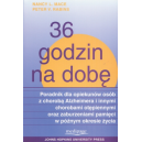 36 godzin na dobę Poradnik dla opiekunów osób z chorobą Alzheimera oraz innymi chorobami otępiennymi i zaburzeniami pamięci w pó