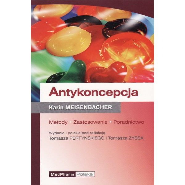 Antykoncepcja Metody, zastosowanie, poradnictwo