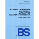 Wybrane zagadnienia ortodoncji w praktyce lekarza stomatologa