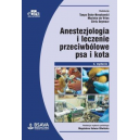 Anestezjologia i leczenie przeciwbólowe psa i kota 