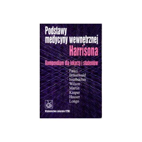 Podstawy medycyny wewnętrznej Harrisona
Kompendium dla lekarzy i studentów