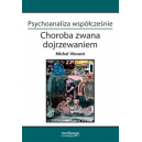 Choroba zwana dojrzewaniem. Psychoanaliza współcześnie